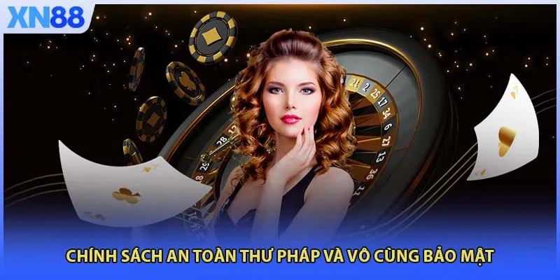 Chính sách an toàn thư pháp và vô cùng bảo mật